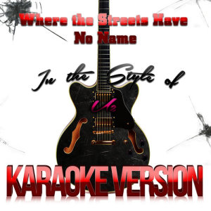 ดาวน์โหลดและฟังเพลง Where the Streets Have No Name (In the Style of U2) [Karaoke Version] (Karaoke Version) พร้อมเนื้อเพลงจาก Karaoke - Ameritz