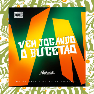 收聽DJ Silva Original的Vem Jogando o Bucetão歌詞歌曲