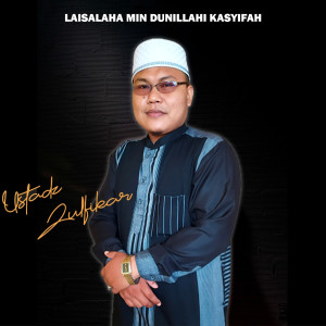 Laisalaha Min Dunillahi Kasyifah dari Ustadz Zulfikar