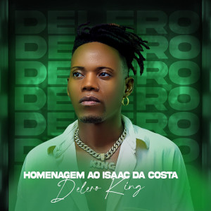 收聽Delero King的Homenagem ao Isaac da Costa歌詞歌曲