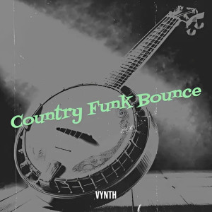 收听Vynth的Country Funk Bounce歌词歌曲