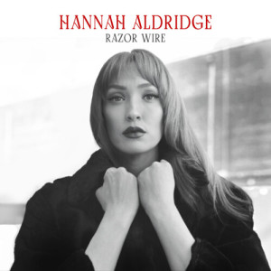 Album Razor Wire (Anniversary Edition) from Hannah Aldridge