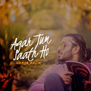 Album Agar Tum Saath Ho oleh Hamza Malik