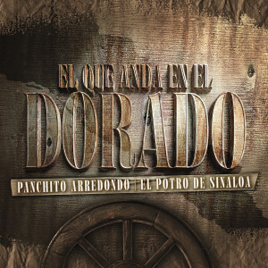 El Potro De Sinaloa的專輯El Que Anda en El Dorado (En Vivo)