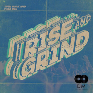 Listen to Rise & Grind song with lyrics from MILK DEE