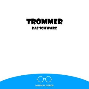 Dengarkan lagu Das Schwarz (Original Mix) nyanyian Trommer dengan lirik