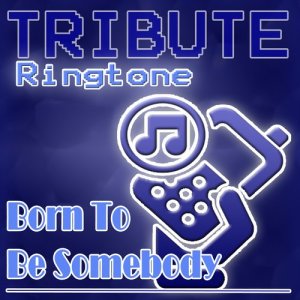 ดาวน์โหลดและฟังเพลง Born To Be Somebody (Justin Bieber Tribute) - Ringtone พร้อมเนื้อเพลงจาก The Vara-Tones