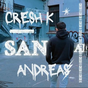 收聽Cresh K的SAN ANDREAS歌詞歌曲