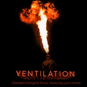 收聽CharlesInCharge的Ventilation歌詞歌曲