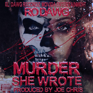 ดาวน์โหลดและฟังเพลง Murder She Wrote (Explicit) พร้อมเนื้อเพลงจาก Ro Dawg