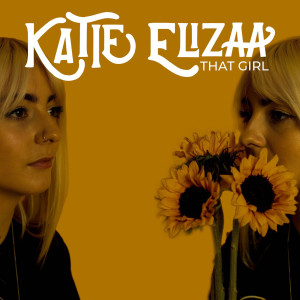 Listen to That Girl song with lyrics from Katie Elizaa