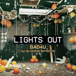ดาวน์โหลดและฟังเพลง Lights Out (feat. Blossom Reynolds) (Explicit) พร้อมเนื้อเพลงจาก Bad4u