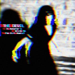 I Monster的專輯THE DEVIL (I Monster’s BRING ME THE GIRL Remix)