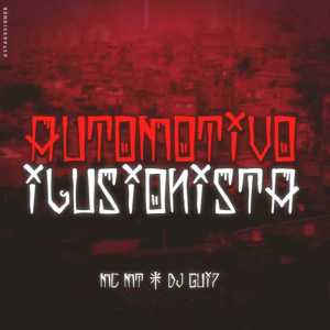 收听MC MT的Automotivo Ilusionista (Explicit)歌词歌曲
