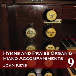John Keys的專輯Hymns and Praise Organ and Piano Accompaniments, Vol. 9
