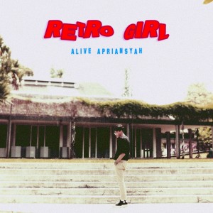 Dengarkan Retro Girl lagu dari Alive Apriansyah dengan lirik