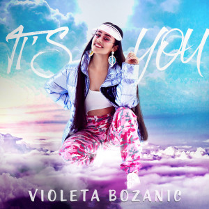 ดาวน์โหลดและฟังเพลง It's You พร้อมเนื้อเพลงจาก Violeta Bozanic