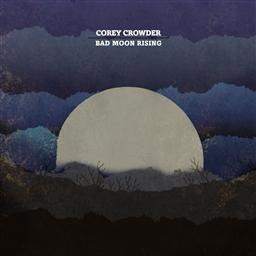 ดาวน์โหลดและฟังเพลง Bad Moon Rising พร้อมเนื้อเพลงจาก Corey Crowder