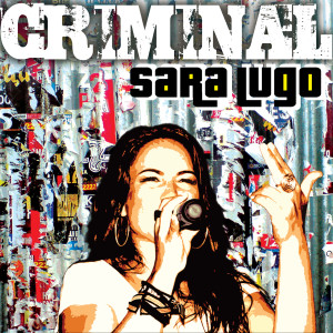 Dengarkan lagu Criminal nyanyian Sara Lugo dengan lirik