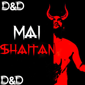 Listen to Mai Shaitan song with lyrics from D&D