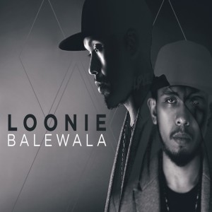 Listen to Balewala song with lyrics from Loonie
