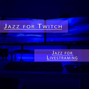 Album Vol 3: Jazz for Livestreaming oleh Jazz for Twitch