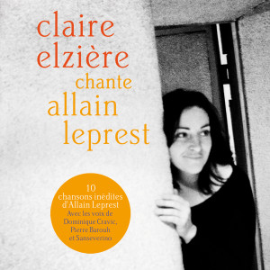 Album Claire Elzière chante Allain Leprest oleh Claire Elzière