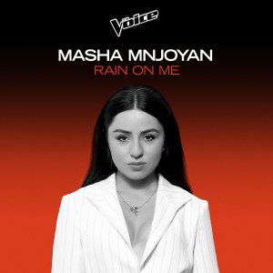 收聽Masha Mnjoyan的Rain On Me (The Voice Australia 2020 Performance|Live)歌詞歌曲