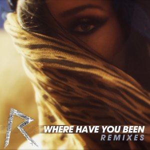 ดาวน์โหลดและฟังเพลง Where Have You Been (混音) พร้อมเนื้อเพลงจาก Rihanna