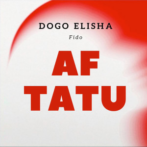 Album Aftatu oleh Dogo Elisha