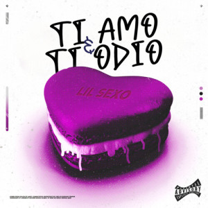 Album Ti amo e ti odio (Explicit) oleh Lil Sexo
