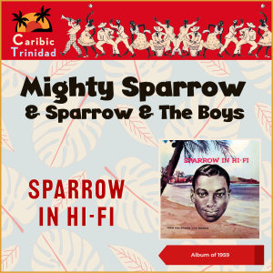The Mighty Sparrow的专辑Sparrow in Hi-Fi (Album of 1959)