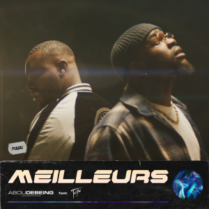 ดาวน์โหลดและฟังเพลง Meilleurs (Explicit) พร้อมเนื้อเพลงจาก Abou Debeing