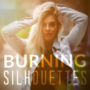 Dengarkan lagu Burning Silhouettes nyanyian Elle Mears dengan lirik