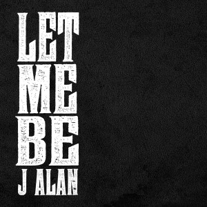 J Alan的專輯Let Me Be