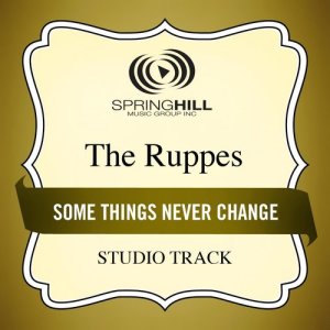 收聽The Ruppes的Some Things Never Change歌詞歌曲