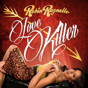 ดาวน์โหลดและฟังเพลง Love Killer พร้อมเนื้อเพลงจาก Robin Raynelle