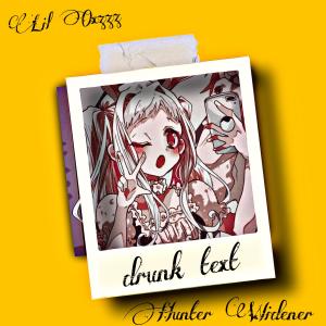 Album Drunk Text (feat. Hunter Widener) (Explicit) from Lil Oxzzz