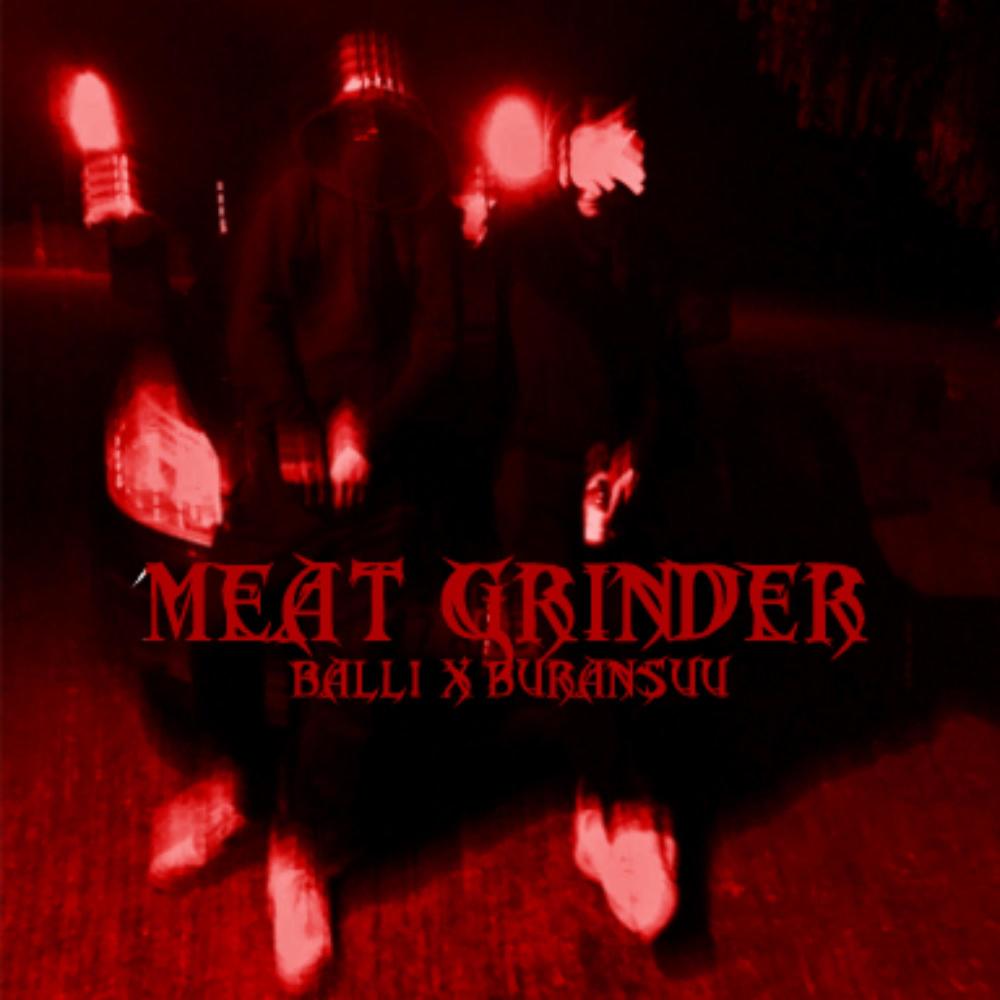 MEAT GRINDER (feat. Buransuu) (Explicit)
