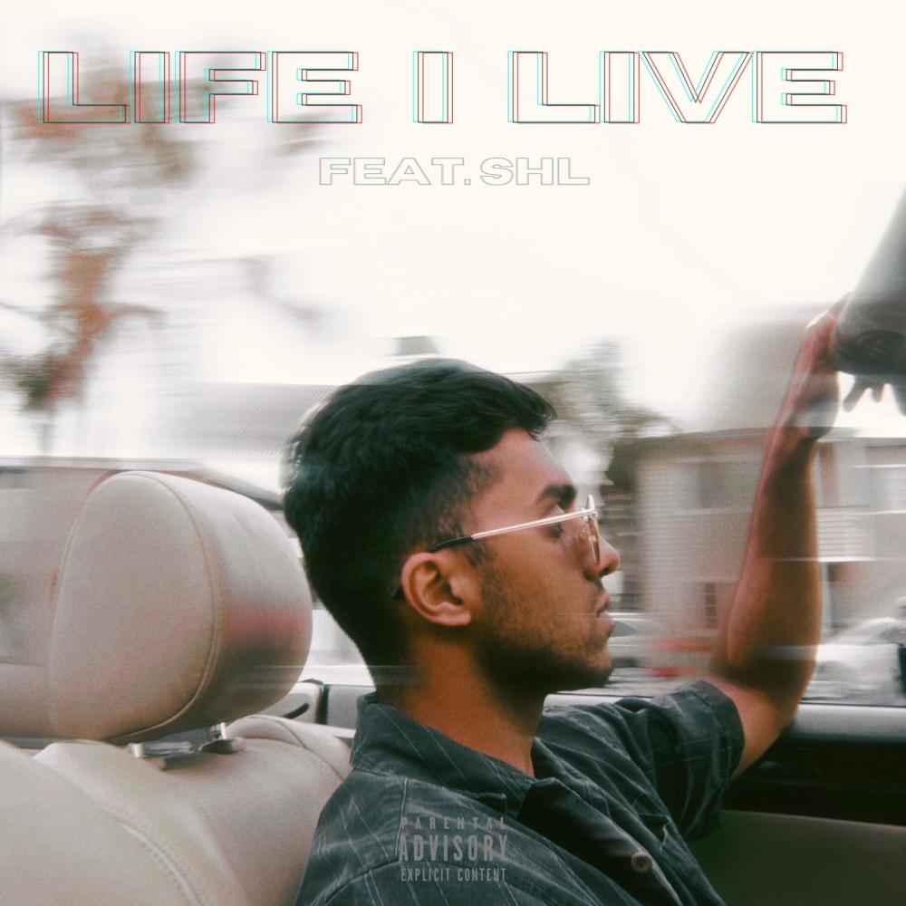 Life I Live (feat. SHL) (Explicit)