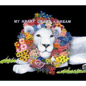 L'Arc-en-Ciel的專輯MY HEART DRAWS A DREAM