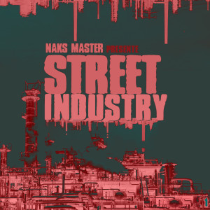 Naks Master的专辑Street Industry