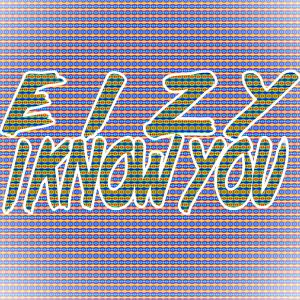 Album I know you from Eizy