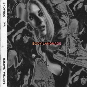 收聽Tabitha Nauser的Body Language (ft. SonaOne)歌詞歌曲
