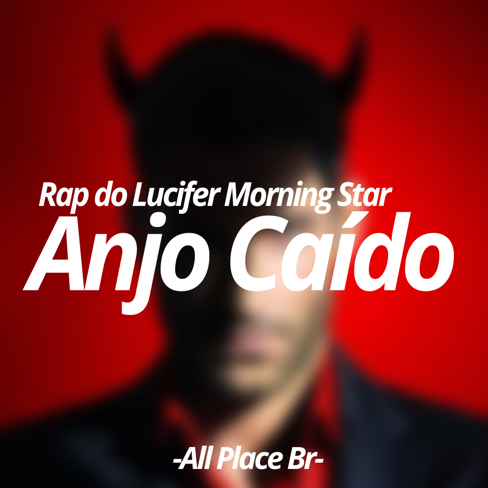 Rap do Lucifer Morningstar: Anjo Caído