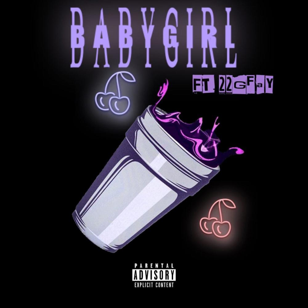 Babygirl (feat. 22GFay) (Explicit)