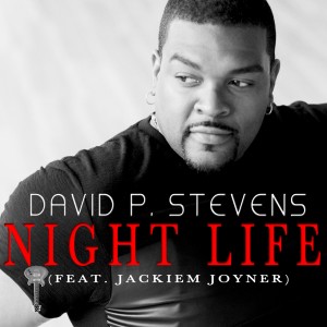 David P Stevens的專輯Night Life (feat. Jackiem Joyner) (Radio Version)