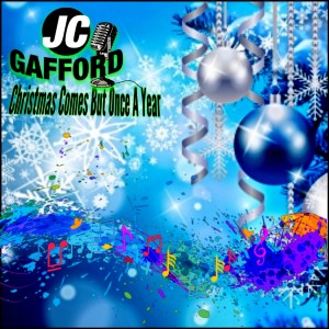 ดาวน์โหลดและฟังเพลง Christmas Comes but Once a Year พร้อมเนื้อเพลงจาก JC Gafford