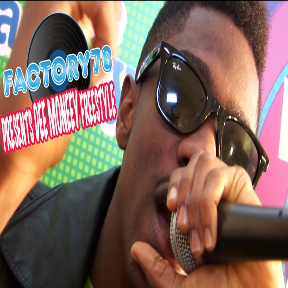 Factory78 Presents Dee Moneey Freestyle