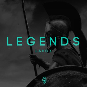 ดาวน์โหลดและฟังเพลง Legends พร้อมเนื้อเพลงจาก Lahox